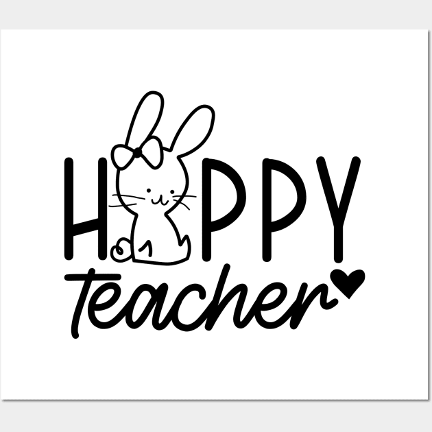 Hoppy Teacher | Teacher Easter | Easter Bunny | Happy Easter | Teacher Appreciation | Teacher Life Wall Art by Atelier Djeka